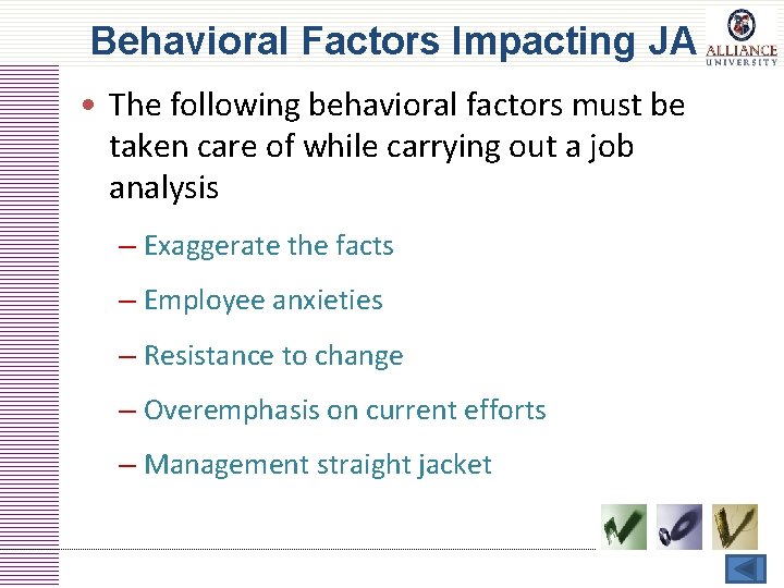 Behavioral Factors Impacting JA • The following behavioral factors must be taken care of