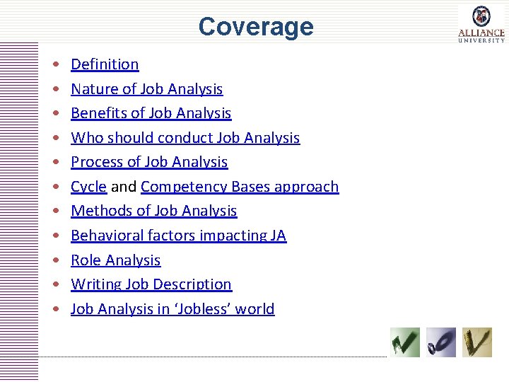Coverage • • • Definition Nature of Job Analysis Benefits of Job Analysis Who