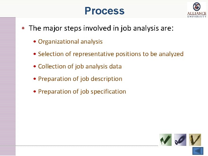 Process • The major steps involved in job analysis are: • Organizational analysis •