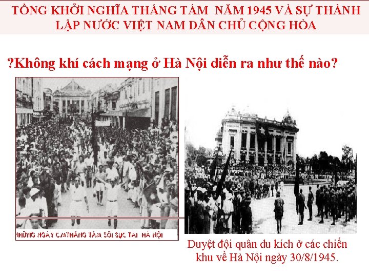 TỒNG KHỞI NGHĨA THÁNG TÁM NĂM 1945 VÀ SỰ THÀNH LẬP NƯỚC VIỆT NAM