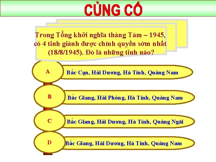 Trong Tổng khởi nghĩa tháng Tám – 1945, có 4 tỉnh giành được chính