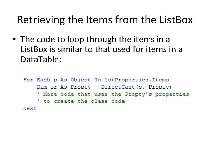 Retrieving the Items from the List. Box • The code to loop through the