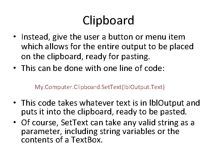 Clipboard • Instead, give the user a button or menu item which allows for