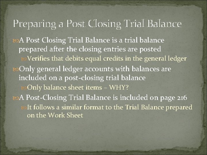 Preparing a Post Closing Trial Balance A Post Closing Trial Balance is a trial