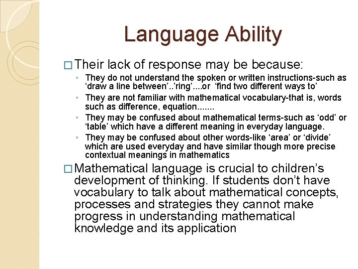 Language Ability � Their lack of response may be because: ◦ They do not