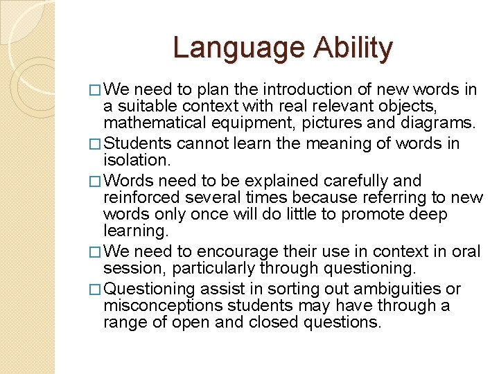 Language Ability � We need to plan the introduction of new words in a
