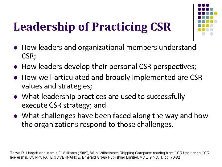 Leadership of Practicing CSR l l l How leaders and organizational members understand CSR;