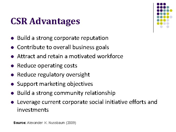 CSR Advantages l l l l Build a strong corporate reputation Contribute to overall