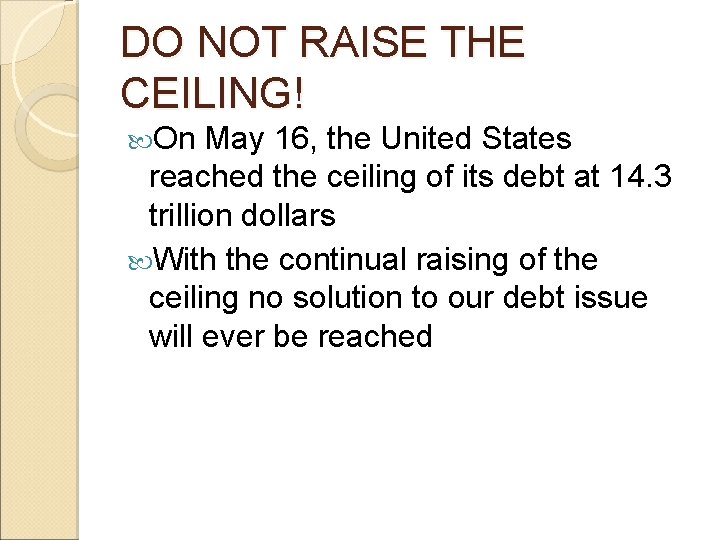 DO NOT RAISE THE CEILING! On May 16, the United States reached the ceiling