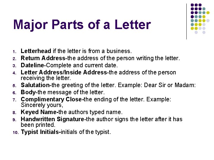 Major Parts of a Letter 1. 2. 3. 4. 5. 6. 7. 8. 9.