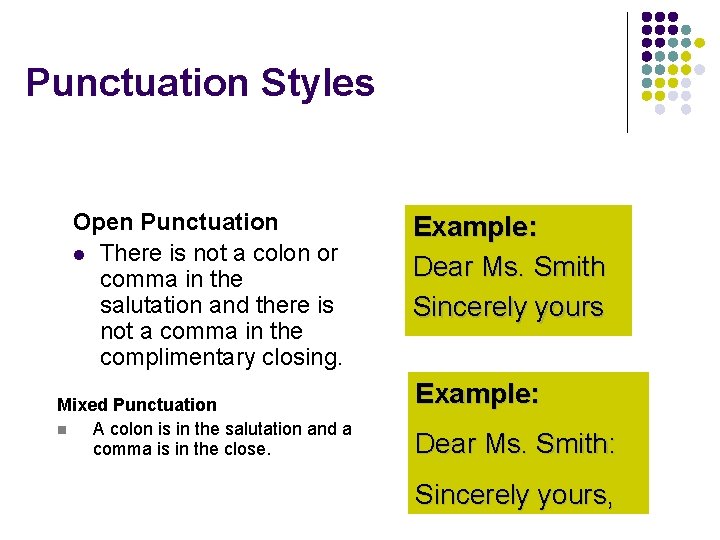 Punctuation Styles Open Punctuation l There is not a colon or comma in the
