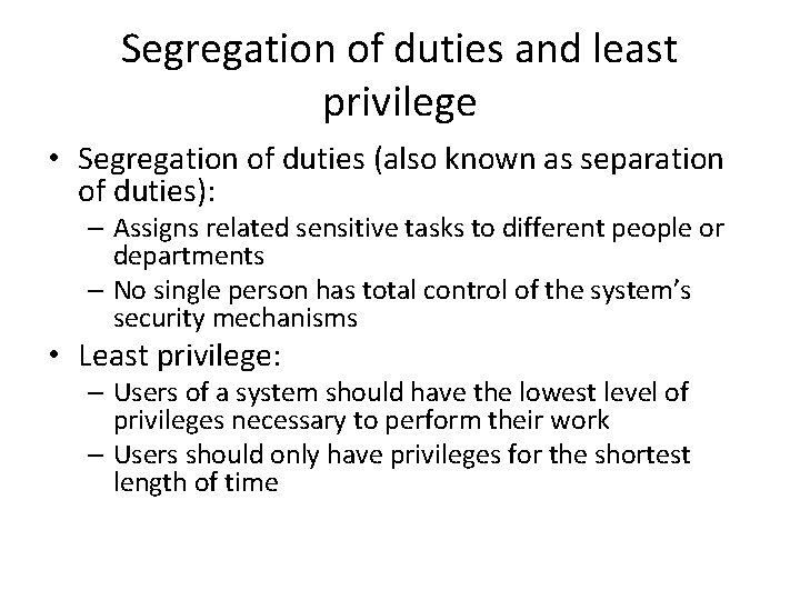 Segregation of duties and least privilege • Segregation of duties (also known as separation