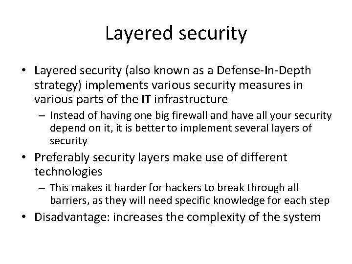 Layered security • Layered security (also known as a Defense-In-Depth strategy) implements various security