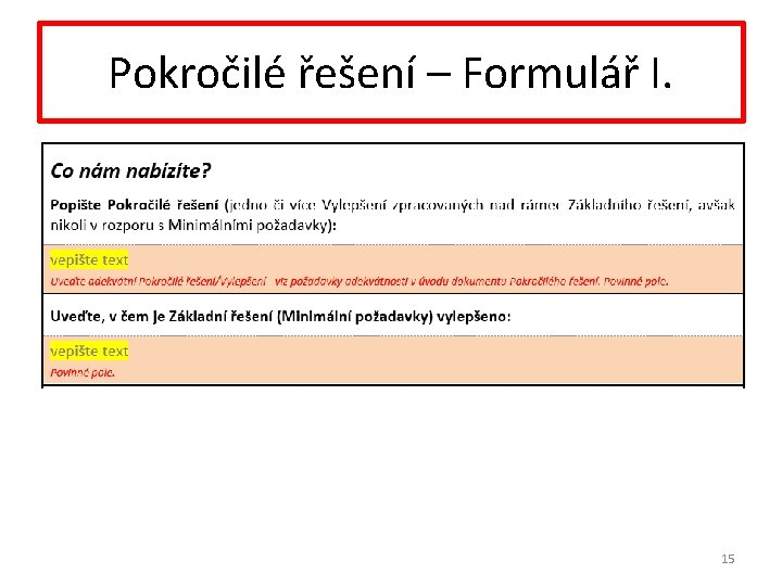 Pokročilé řešení – Formulář I. 15 