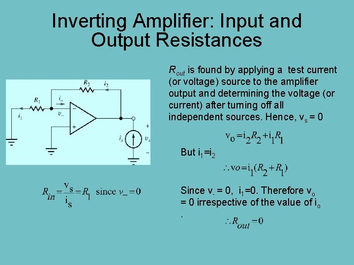 Inverting Amplifier: Input and Output Resistances Rout is found by applying a test current