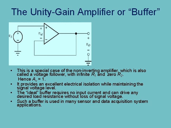 The Unity-Gain Amplifier or “Buffer” • • This is a special case of the