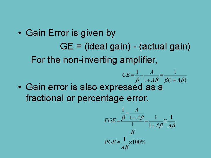  • Gain Error is given by GE = (ideal gain) - (actual gain)