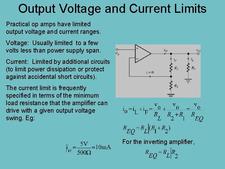 Output Voltage and Current Limits Practical op amps have limited output voltage and current