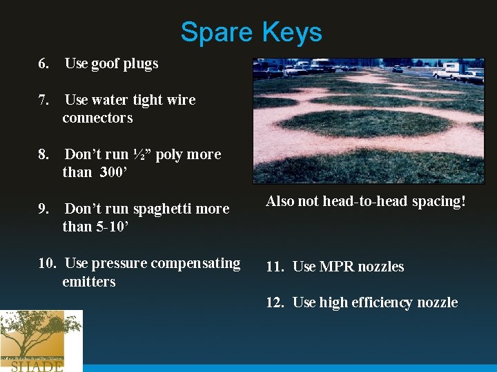 Spare Keys 6. Use goof plugs 7. Use water tight wire connectors 8. Don’t