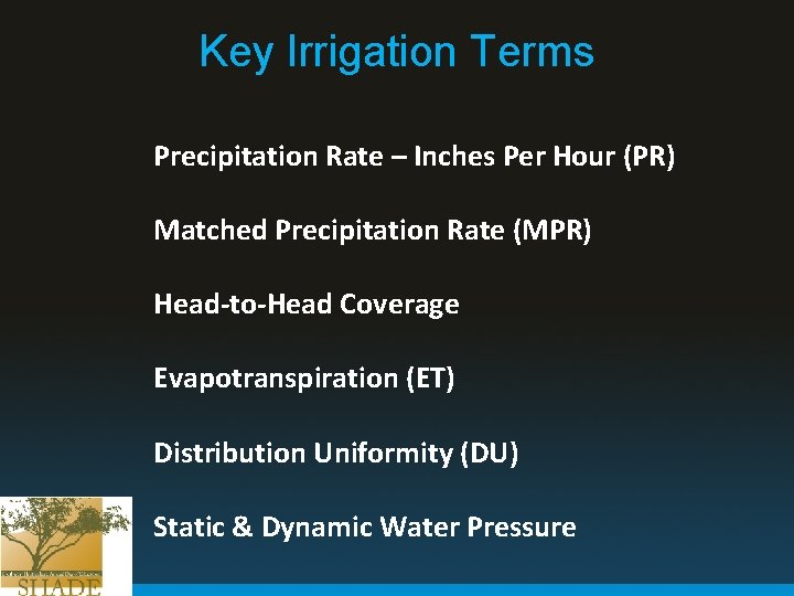 Key Irrigation Terms Precipitation Rate – Inches Per Hour (PR) Matched Precipitation Rate (MPR)