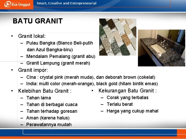 BATU GRANIT • Granit lokal: – Pulau Bangka (Bianco Beli-putih dan Azul Bangka-biru) –