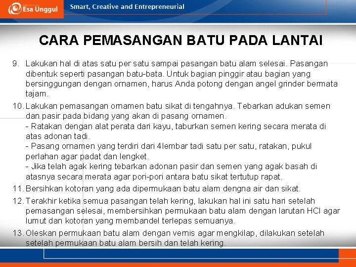 CARA PEMASANGAN BATU PADA LANTAI 9. Lakukan hal di atas satu per satu sampai