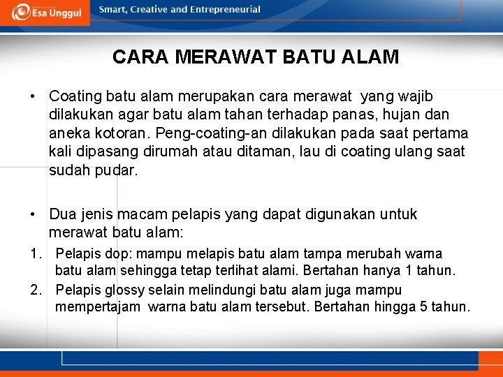 CARA MERAWAT BATU ALAM • Coating batu alam merupakan cara merawat yang wajib dilakukan