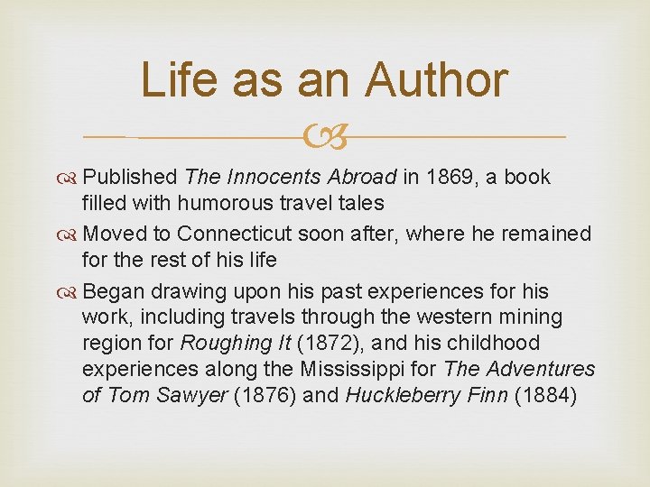 Life as an Author Published The Innocents Abroad in 1869, a book filled with