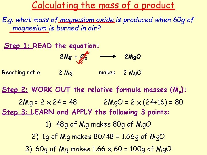 Calculating the mass of a product E. g. what mass of magnesium oxide is