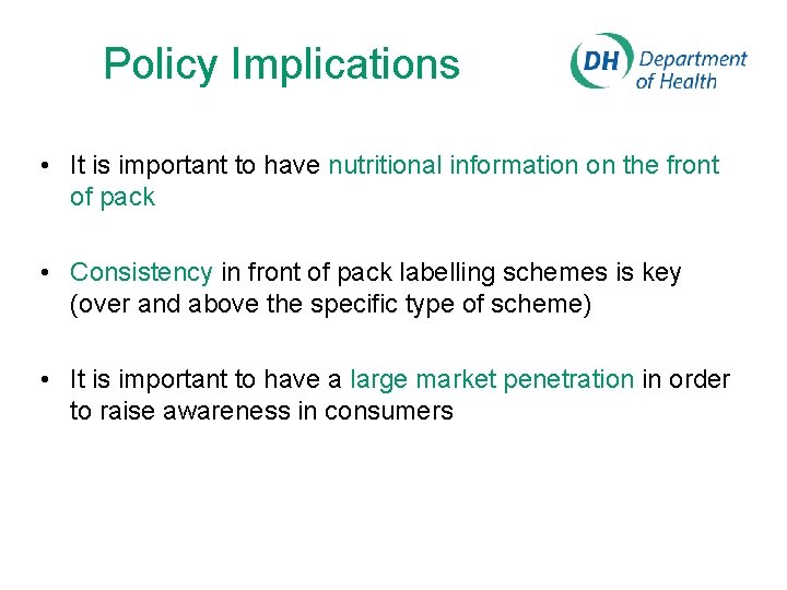 Policy Implications • It is important to have nutritional information on the front of