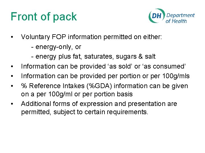 Front of pack • • • Voluntary FOP information permitted on either: - energy-only,