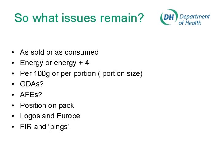 So what issues remain? • • As sold or as consumed Energy or energy