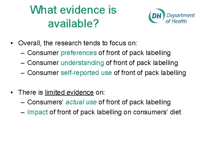 What evidence is available? • Overall, the research tends to focus on: – Consumer