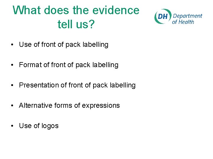 What does the evidence tell us? • Use of front of pack labelling •