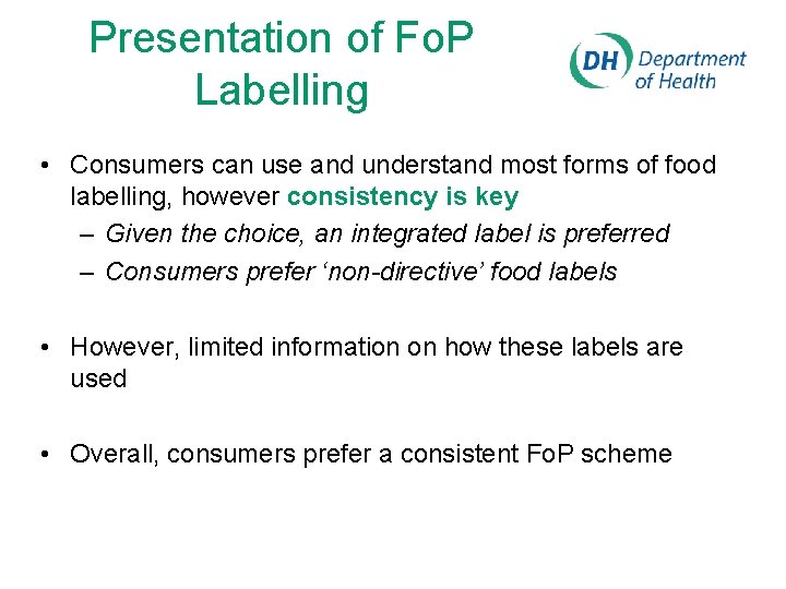 Presentation of Fo. P Labelling • Consumers can use and understand most forms of