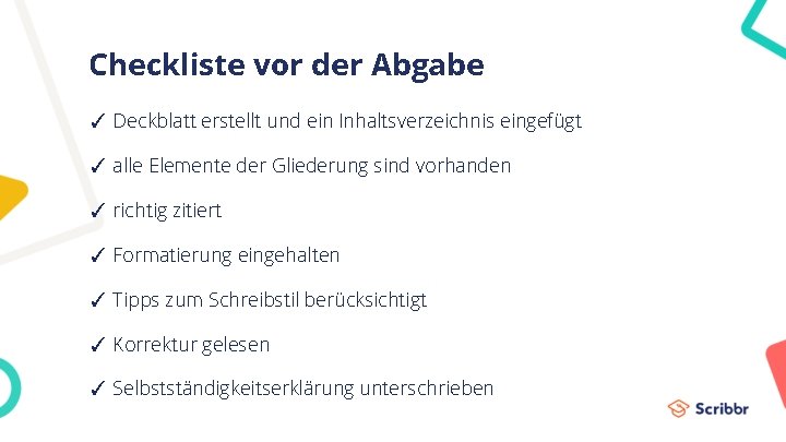 Checkliste vor der Abgabe ✓ Deckblatt erstellt und ein Inhaltsverzeichnis eingefügt ✓ alle Elemente