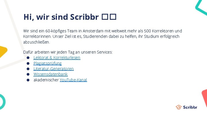 Hi, wir sind Scribbr �� Wir sind ein 60 -köpfiges Team in Amsterdam mit