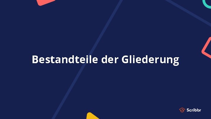 Bestandteile der Gliederung 