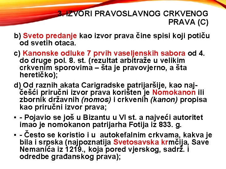 3. IZVORI PRAVOSLAVNOG CRKVENOG PRAVA (C) b) Sveto predanje kao izvor prava čine spisi