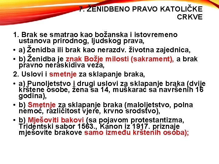 7. ŽENIDBENO PRAVO KATOLIČKE CRKVE 1. Brak se smatrao kao božanska i istovremeno ustanova