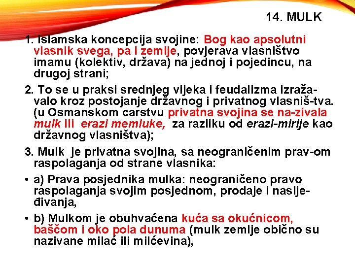 14. MULK 1. Islamska koncepcija svojine: Bog kao apsolutni vlasnik svega, pa i zemlje,