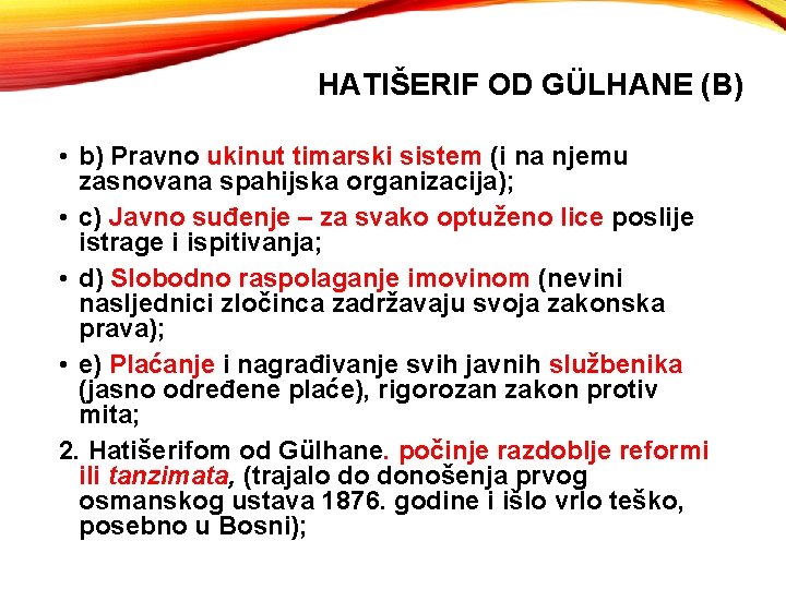 HATIŠERIF OD GÜLHANE (B) • b) Pravno ukinut timarski sistem (i na njemu zasnovana