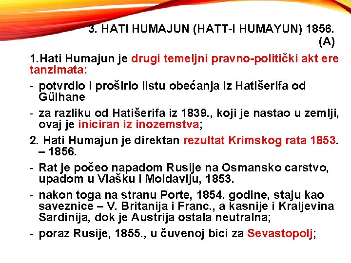 3. HATI HUMAJUN (HATT-I HUMAYUN) 1856. (A) 1. Hati Humajun je drugi temeljni pravno-politički