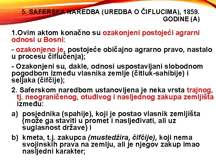 5. SAFERSKA NAREDBA (UREDBA O ČIFLUCIMA), 1859. GODINE (A) 1. Ovim aktom konačno su