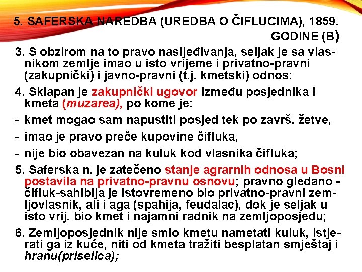 5. SAFERSKA NAREDBA (UREDBA O ČIFLUCIMA), 1859. GODINE (B) 3. S obzirom na to