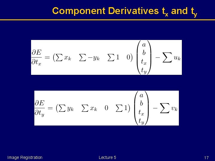 Component Derivatives tx and ty Image Registration Lecture 5 17 