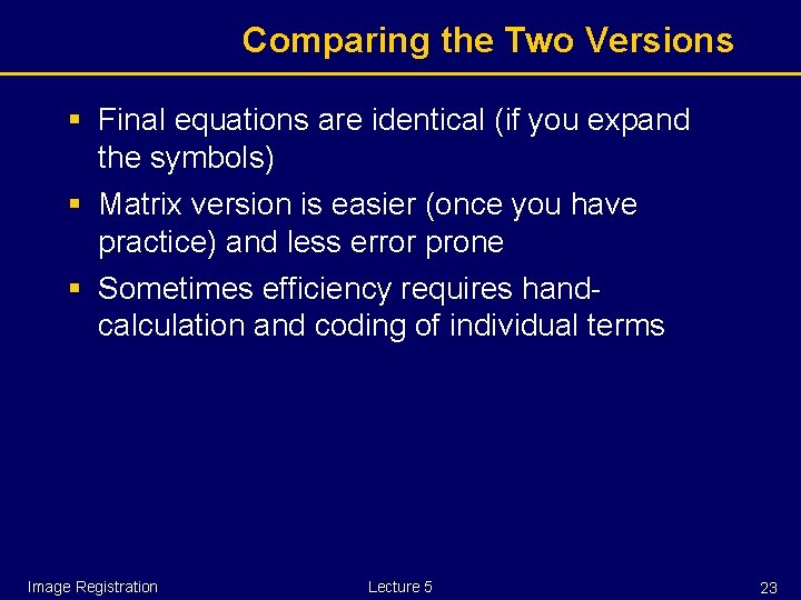 Comparing the Two Versions § Final equations are identical (if you expand the symbols)