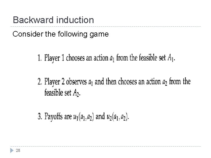 Backward induction Consider the following game 28 