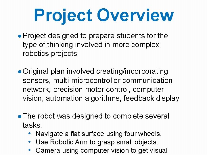 Project Overview ● Project designed to prepare students for the type of thinking involved Project Overview ● Project designed to prepare students for the type of thinking involved