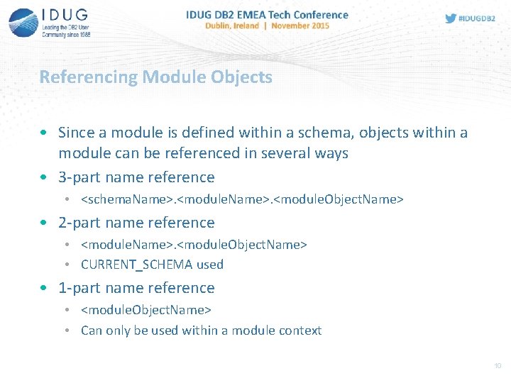 Referencing Module Objects • Since a module is defined within a schema, objects within